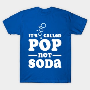 it's called pop not soda 2 T-Shirt